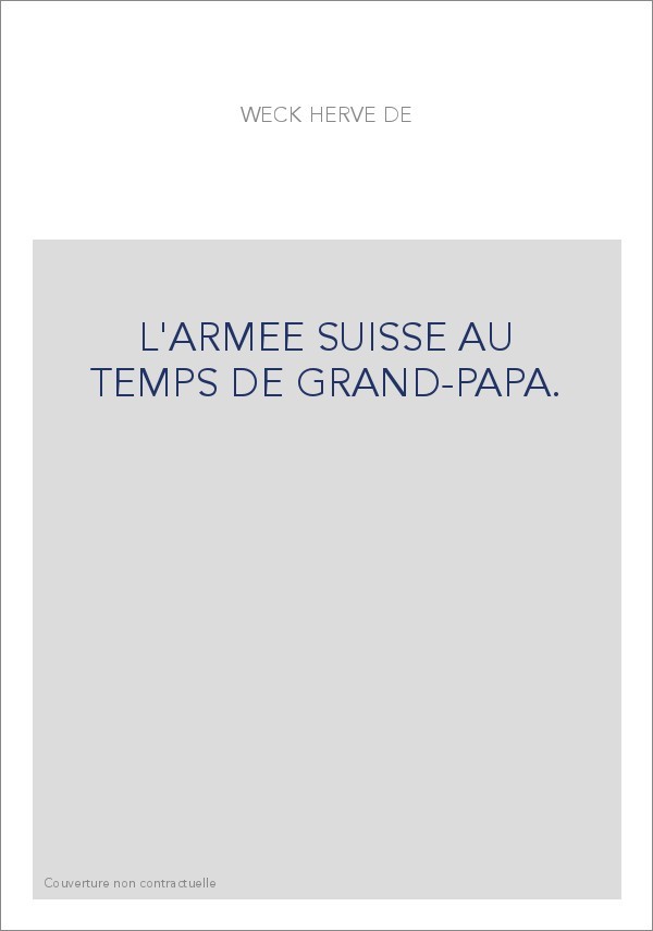 L'ARMEE SUISSE AU TEMPS DE GRAND-PAPA.