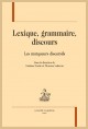 LEXIQUE, GRAMMAIRE, DISCOURS. LES MARQUEURS DISCURSIFS