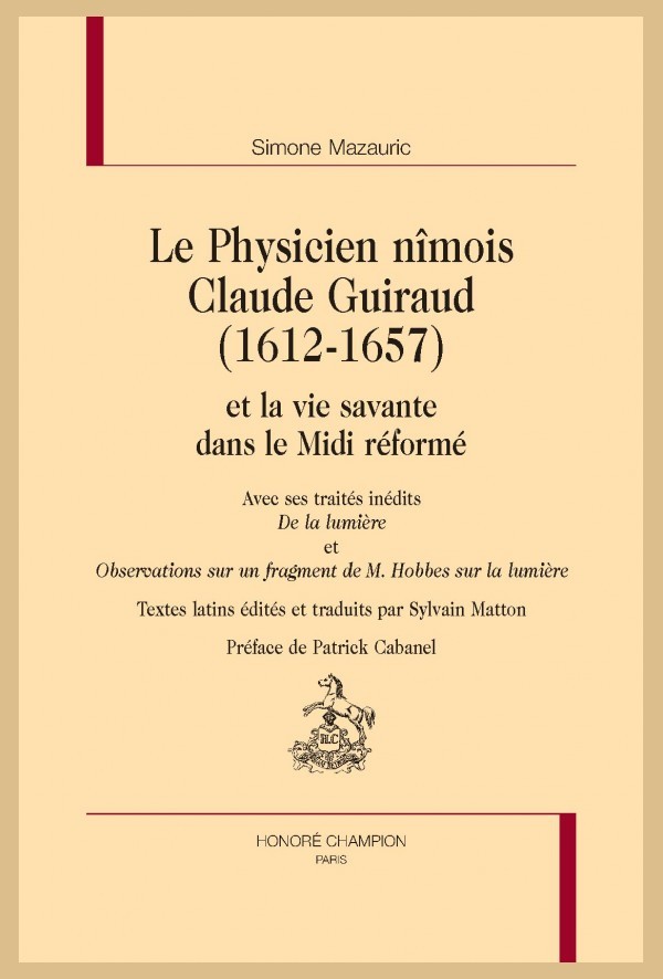 LE PHYSICIEN NÎMOIS CLAUDE GUIRAUD (1612-1657)  ET LA VIE SAVANTE DANS LE MIDI RÉFORMÉ