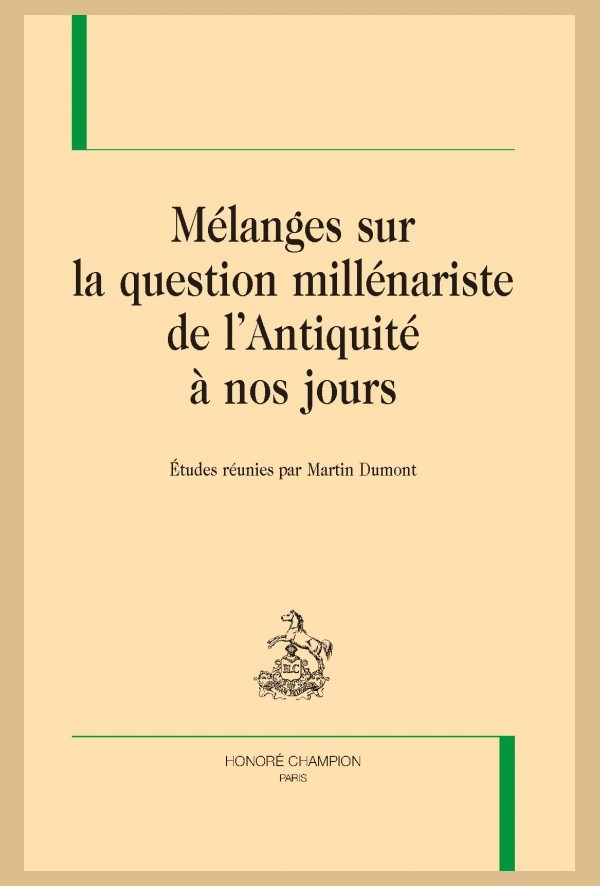 MÉLANGES SUR LA QUESTION MILLÉNARISTE DE L'ANTIQUITÉ À NOS JOURS