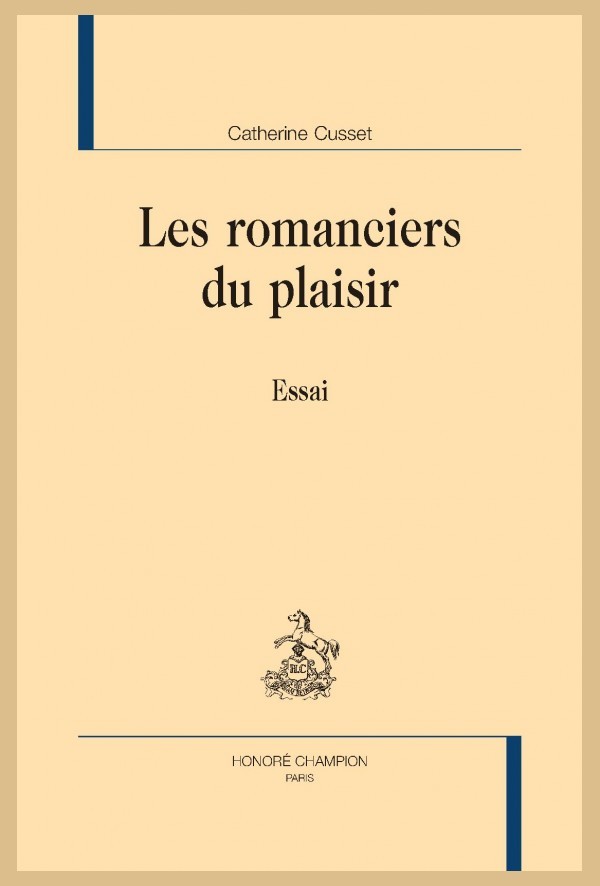 LES ROMANCIERS DU PLAISIR. ESSAI.