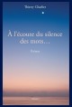 À L'ÉCOUTE DU SILENCE DES MOTS...