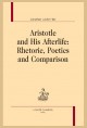 ARISTOTLE AND HIS AFTERLIFE: RHETORIC, POETICS AND COMPARISON