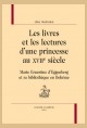 LES LIVRES ET LES LECTURES D'UNE PRINCESSE AU XVIIE SIÈCLE