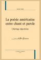 POÉSIE AMÉRICAINE ENTRE CHANT ET PAROLE