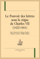 LE POUVOIR DES LETTRES SOUS LE RÈGNE DE CHARLES VII (1422-1461)