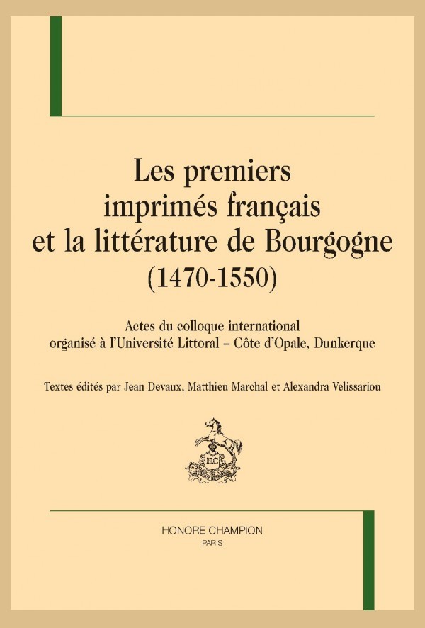 LES PREMIERS IMPRIMÉS FRANÇAIS ET LA LITTÉRATURE DE BOURGOGNE (1470-1550)