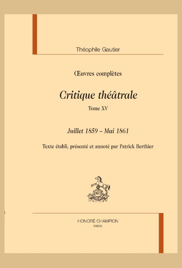 OEUVRES COMPLÈTES. SECTION VI. CRITIQUE THÉÂTRALE. TOME XV. JUILLET 1859 - MAI 1861