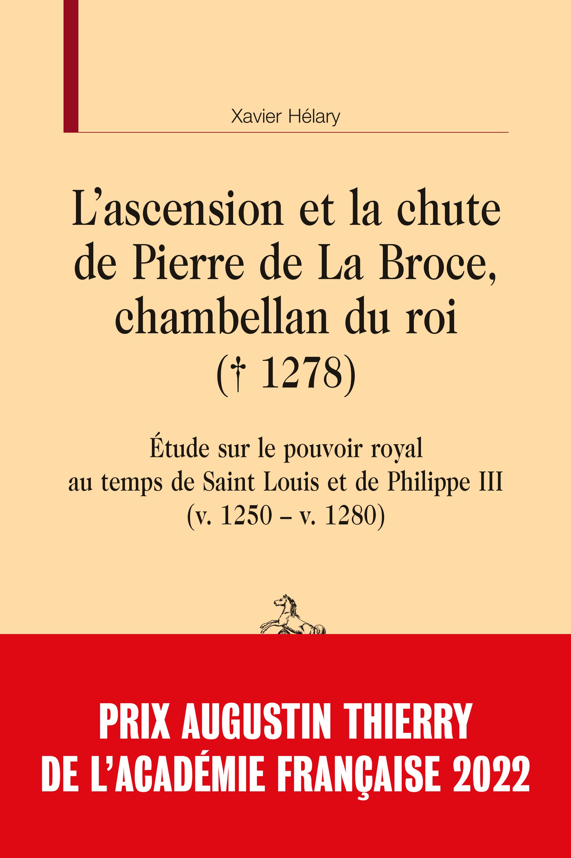 L'ASCENSION ET LA CHUTE DE PIERRE DE LA BROCE, CHAMBELLAN DU ROI (1278)