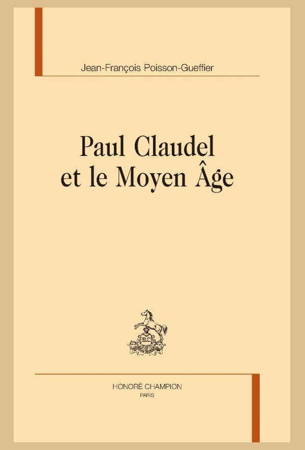 PAUL CLAUDEL ET LE MOYEN ÂGE