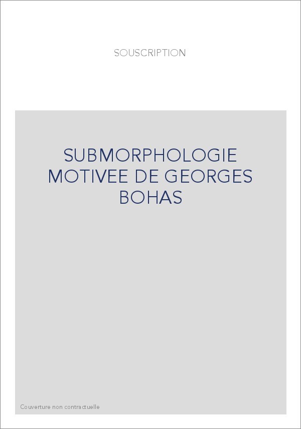 SUBMORPHOLOGIE MOTIVEE DE GEORGES BOHAS