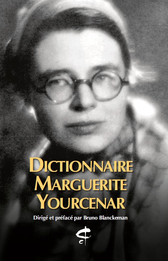 DICTIONNAIRE MARGUERITE YOURCENAR