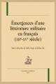 ÉMERGENCES D'UNE LITTÉRATURE MILITAIRE EN FRANÇAIS (XIIE - XVE SIÈCLE)