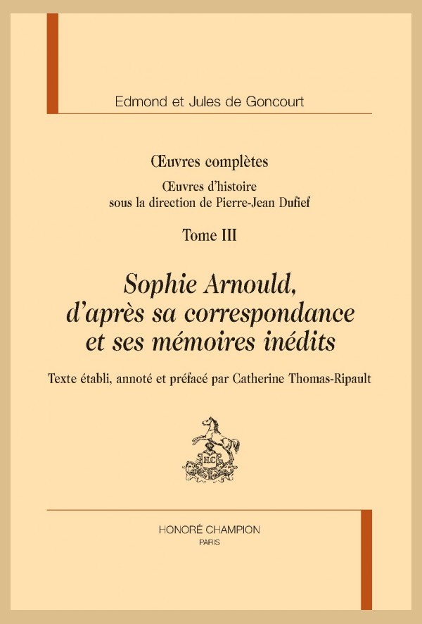 OEUVRES COMPLÈTES. OEUVRES D'HISTOIRE, TOME III. SOPHIE ARNOULD