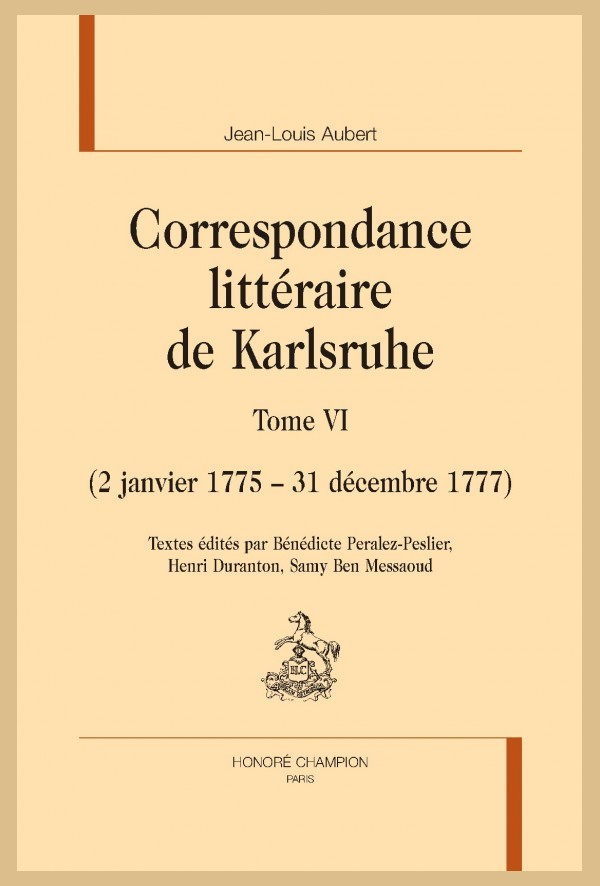 CORRESPONDANCE LITTÉRAIRE DE KARLSRUHE. TOME VI. (2 JANVIER 1775 - 31 DÉCEMBRE 1777)