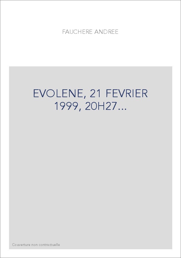 EVOLENE,21 FEVRIER 1999,20H27...