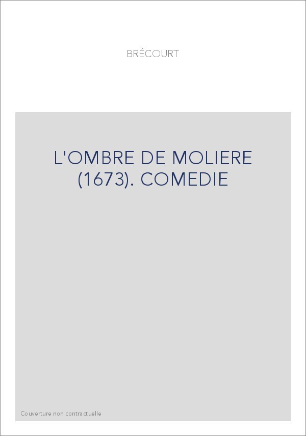 L'OMBRE DE MOLIERE (1673). COMEDIE