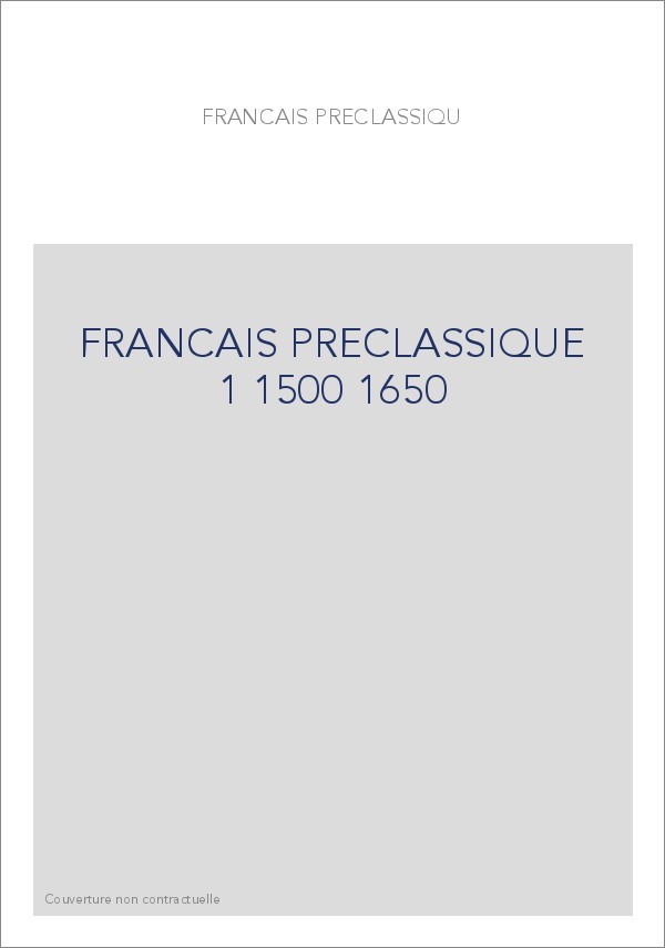 LE FRANÇAIS PRÉCLASSIQUE 1