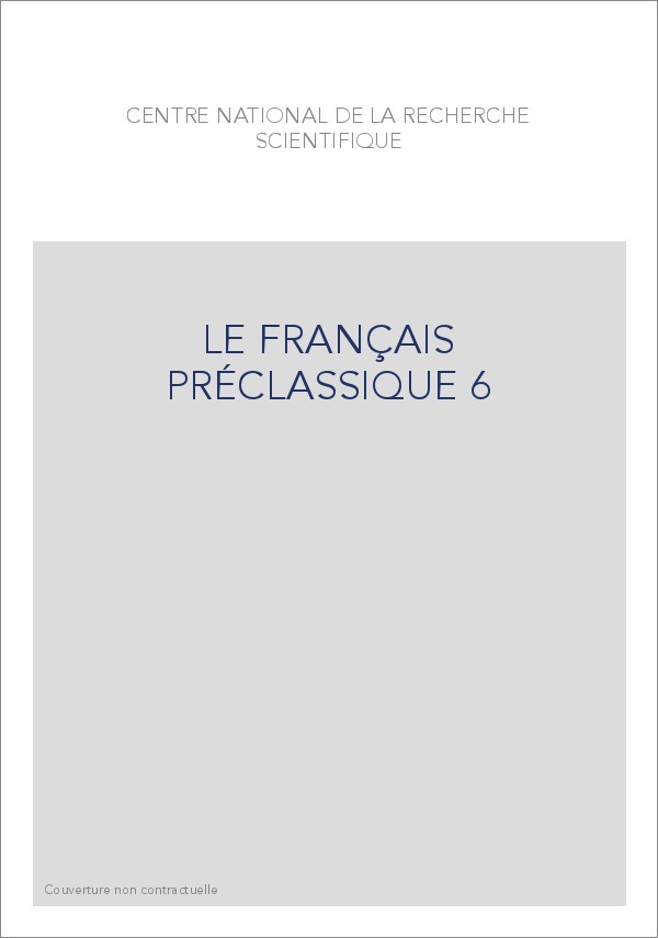 LE FRANÇAIS PRÉCLASSIQUE 6