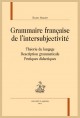 GRAMMAIRE FRANÇAISE DE L'INTERSUBJECTIVITÉ