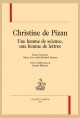 CHRISTINE DE PIZAN UNE FEMME DE SCIENCE, UNE FEMME DE LETTRES