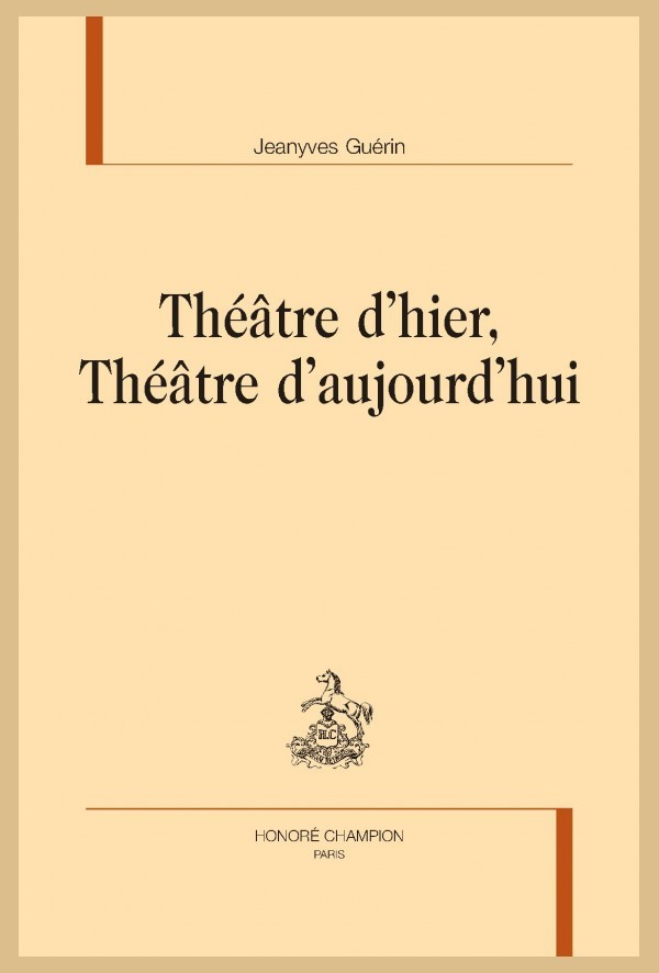 THÉÂTRE D'HIER, THÉÂTRE D'AUJOURD HUI