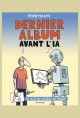 DERNIER ALBUM AVANT L'IA