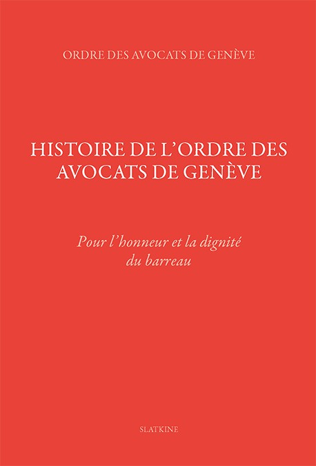 HISTOIRE DE L'ORDRE DES AVOCATS DE GENÈVE - LUXE